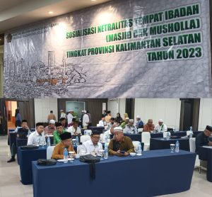 Kemenag Provinsi Kalsel “Sosialisasi Netralisasi Tempat Ibadah (Masjid dan Musholla) Se-Kalsel 2023”