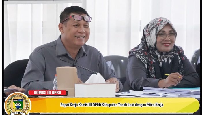 Komisi III DPRD Tanah Laut Gelar Rapat Kerja Bahas Sinergi dengan SKPD
