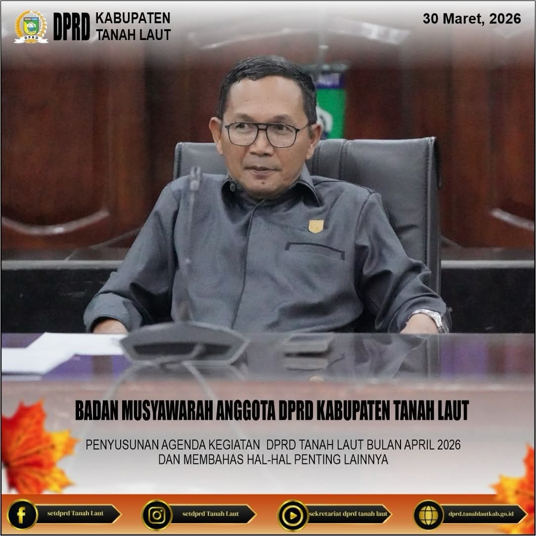 Bamus DPRD Tanah Laut Susun Agenda April 2026, Pastikan Kerja Legislasi Lebih Terarah