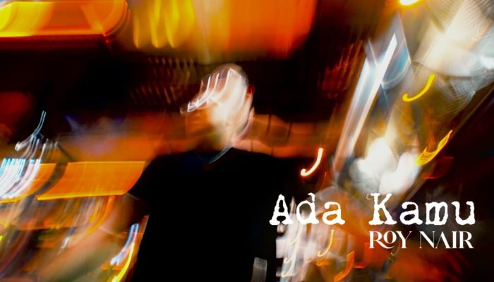 Roy Nair Kembali dengan “Ada Kamu”, Sajikan Pop Modern Penuh Energi